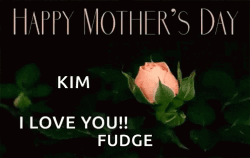A Happy Mother 'S Day Card With A Pink Rose And The Words " I Love You Fudge " GIF
