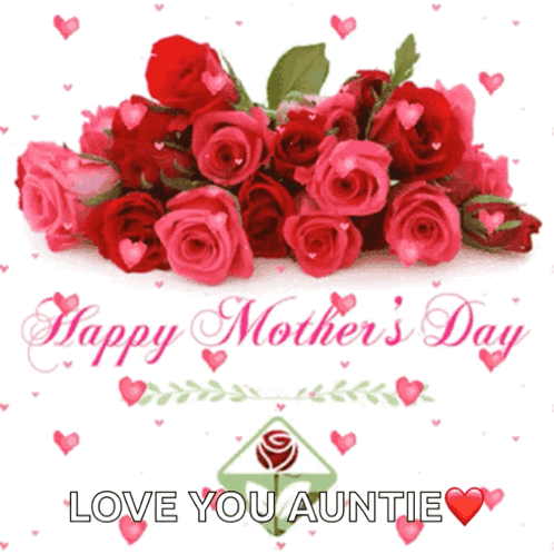 A Happy Mother 'S Day Card With Roses And Hearts And The Words Love You Auntie GIF