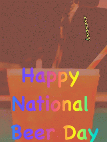A Happy National Beer Day Poster With A Cup Of Beer And A Straw GIF