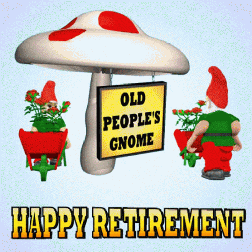A Happy Retirement Greeting Card With Gnomes And A Sign That Says Old People 'S Gnome GIF