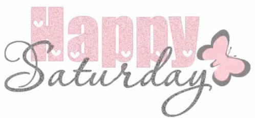 A Happy Saturday Sign With A Butterfly In The Middle GIF