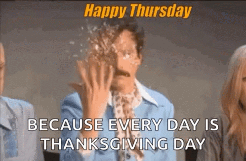 a happy thursday because every day is thanksgiving day with a man in a blue suit .