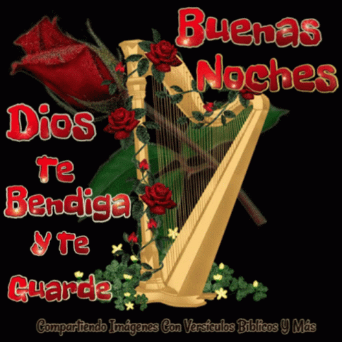 A Harp With Red Roses And The Words Buenas Noches Dios Te Bendiga Y Te Guarde GIF