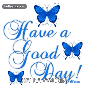 A Have A Good Day Message With Blue Butterflies On A White Background GIF