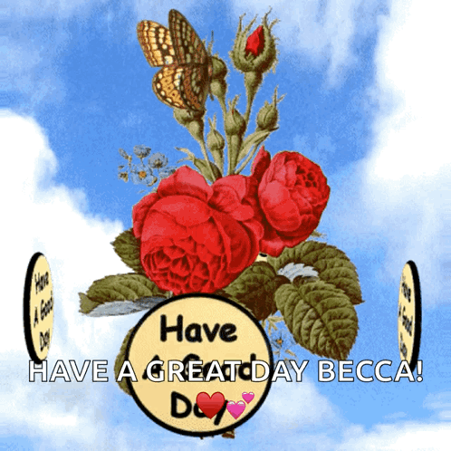 A Have A Great Day Becca Greeting Card With A Butterfly And Red Roses GIF