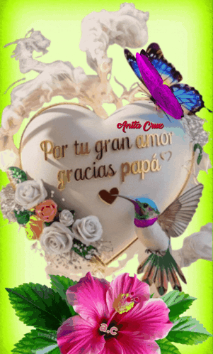A Heart With The Words Por Tu Gran Amor Gracias Papa On It Is Surrounded By Flowers And Butterflies GIF