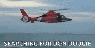 A Helicopter Is Flying Over The Ocean With The Words `` Searching For Don Dougie '' Written On It . GIF