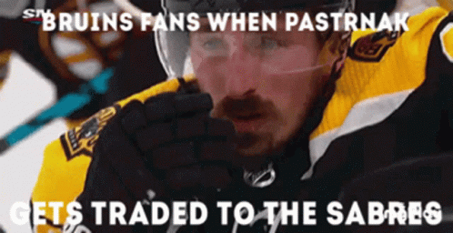 A Hockey Player With The Words Bruins Fans When Pastrnak Gets Traded To The Sabres On The Bottom GIF