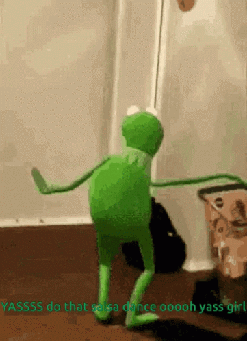 A Kermit The Frog Is Dancing In A Room And Says Yassss Do That Salsa Dance Ooooh Yass Girl . GIF