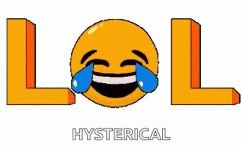 A Laughing Smiley Face With Tears Coming Out Of Its Eyes And The Words Lol Hysterical . GIF