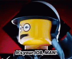 A Lego Man Is Saying It 'S Your Job Man . GIF