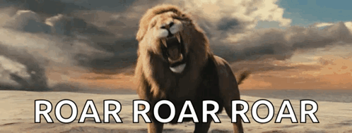 A Lion Roaring In The Desert With The Words Roar Roar Roar Behind It GIF