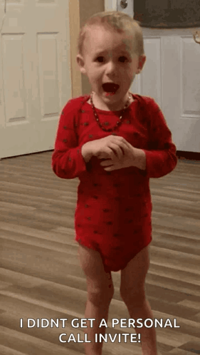 A Little Boy In A Red Onesie Says I Did Nt Get A Personal Call Invite GIF