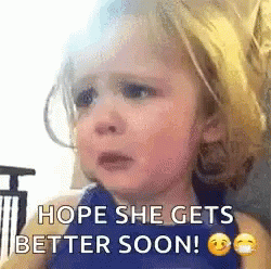 A Little Girl Is Crying With The Words `` Hope She Gets Better Soon '' Written On Her Face . GIF