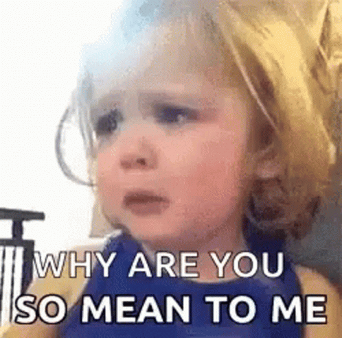 A Little Girl Is Crying With The Words `` Why Are You So Mean To Me '' . GIF