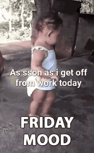 A Little Girl Is Dancing With The Words `` As Soon As I Get Off From Work Today Friday Mood '' GIF