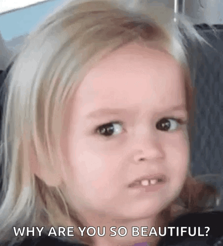 A Little Girl Is Making A Funny Face And Saying `` Why Are You So Beautiful ? '' GIF