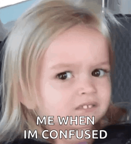 A Little Girl Is Making A Funny Face While Sitting In A Car Seat And Says `` Me When Im Confused '' . GIF