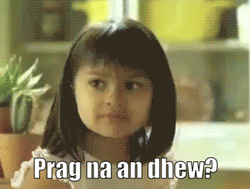 A Little Girl Is Making A Funny Face With The Words Prag Na An Dhew Below Her GIF