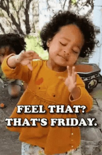 A Little Girl Making A Peace Sign With The Words " Feel That That 'S Friday " Below Her GIF