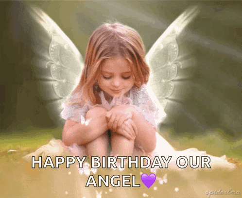 A Little Girl With Angel Wings And The Words Happy Birthday Our Angel On The Bottom GIF
