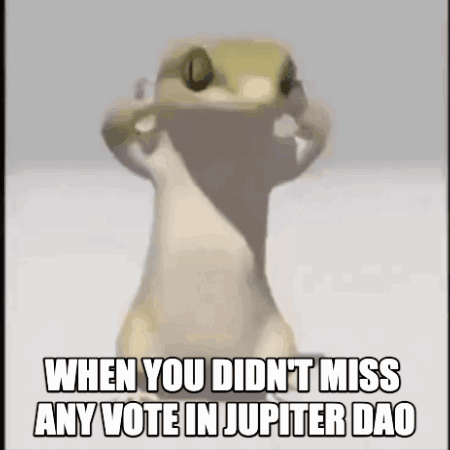 A Lizard Is Making A Funny Face And Says `` When You Didn 'T Miss Any Vote In Jupiter Dao '' GIF