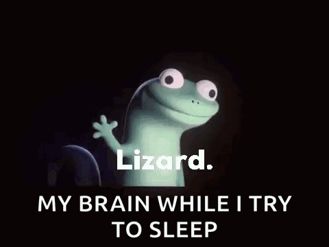 A Lizard Is Waving And Saying `` Lizard . My Brain While I Try To Sleep '' . GIF