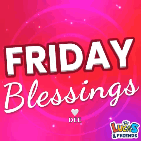 A Lucas And Friends Advertisement With The Words Friday Blessings GIF