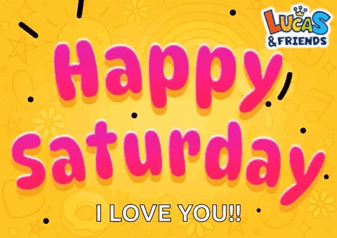 A Lucas And Friends Happy Saturday I Love You Sign GIF