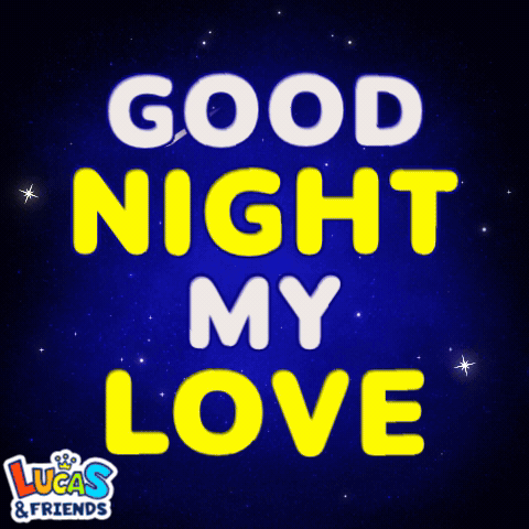 A Lucas & Friends Poster That Says Good Night My Love GIF