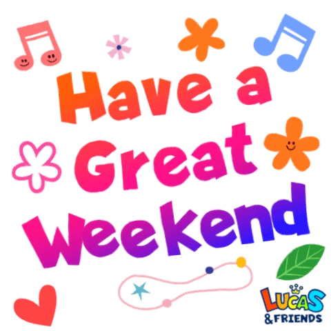 A Lucas & Friends Sticker Says " Have A Great Weekend " GIF