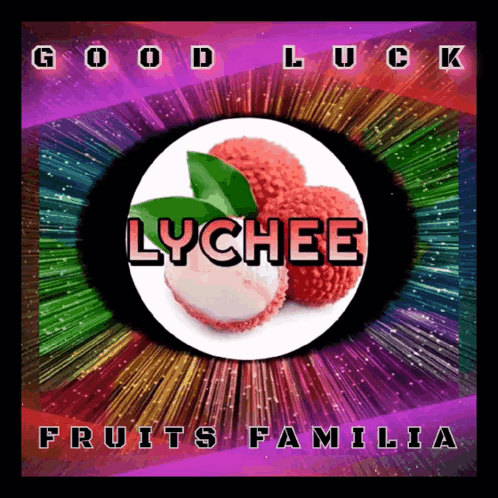A Lychee Poster With A Colorful Background And The Words Good Luck Fruits Familia GIF