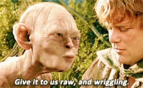 A Man And A Goblin Are Talking To Each Other And The Goblin Is Saying `` Give It To Us Raw And Wriggling '' GIF