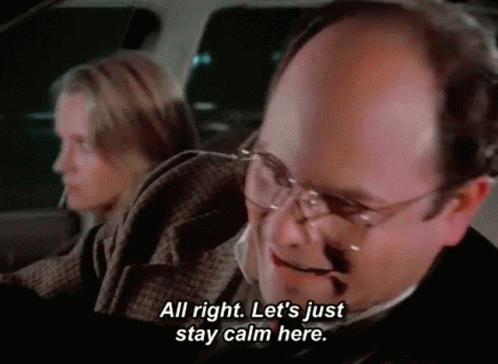 A Man And A Woman Are Sitting In A Car And The Man Is Saying " All Right Let 'S Just Stay Calm Here " GIF