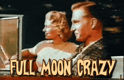 A Man And A Woman Are Sitting In A Car With The Words Full Moon Crazy Written Above Them GIF
