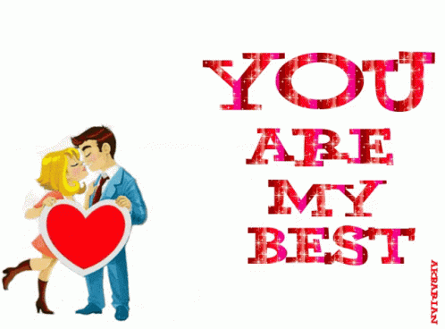 A Man And A Woman Kissing While Holding A Heart That Says " You Are My Best " GIF