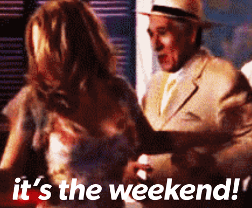 A Man And Woman Are Dancing And The Words It 'S The Weekend GIF