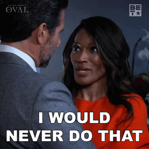 A Man And Woman Are Looking At Each Other And The Woman Is Saying " I Would Never Do That " GIF