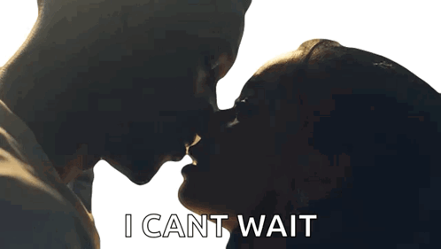 A Man And Woman Kissing With The Words I Can T Wait Written Below Them GIF
