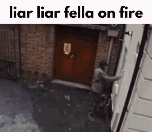 A Man Climbs Up A Building With The Words Liar Liar Fella On Fire Below Him GIF