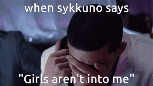 A Man Covering His Face With His Hand And The Words When Sykkuno Says " Girls Aren 'T Into Me " Below Him GIF
