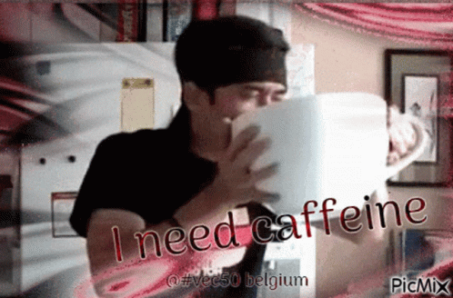 A Man Drinking From A Cup With The Words I Need Caffeine GIF