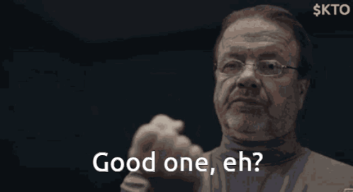A Man Giving A Thumbs Up With The Words Good One Eh Written Below Him GIF