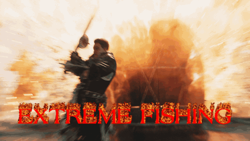 A Man Holding A Fishing Rod In Front Of An Explosion With The Words Extreme Fishing Written In Red GIF