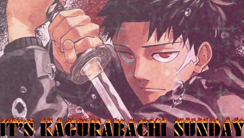 A Man Holding A Sword With The Words It 'S Kacurabachi Sunday GIF