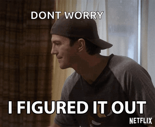 A Man In A Baseball Cap Says " Dont Worry I Figured It Out " On A Netflix Advertisement GIF