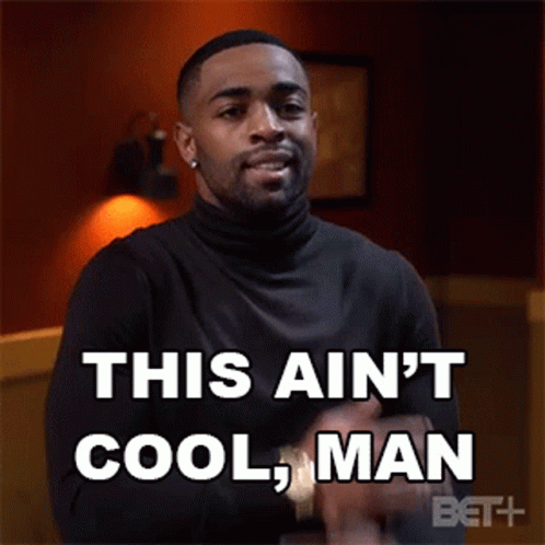 A Man In A Black Turtleneck Is Saying This Ain T Cool Man GIF