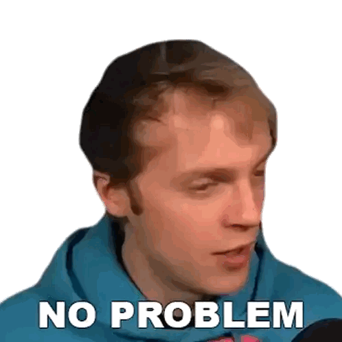 a man in a blue hoodie says no problem on a white background