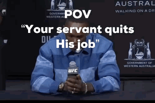 A Man In A Blue Jacket Is Talking Into A Microphone With The Words " Your Servant Quits His Job " GIF