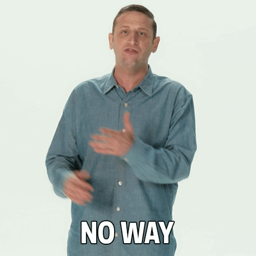 A Man In A Blue Shirt Says " No Way " GIF